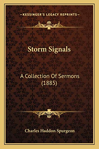 Storm Signals: A Collection Of Sermons (1885) (9781167010248) by Spurgeon, Charles Haddon