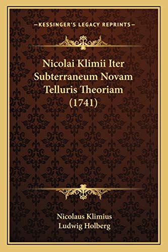 9781167010583: Nicolai Klimii Iter Subterraneum Novam Telluris Theoriam (1741)