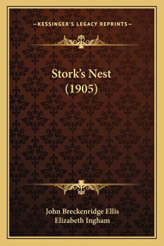 Stork's Nest (1905) (9781167011733) by Ellis, John Breckenridge