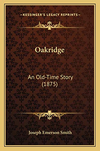 9781167015014: Oakridge: An Old-Time Story (1875)