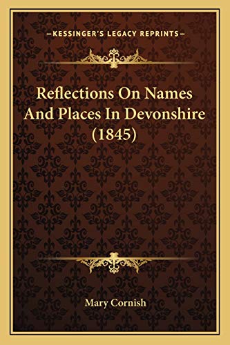 Beispielbild fr Reflections on Names and Places in Devonshire (1845) zum Verkauf von THE SAINT BOOKSTORE