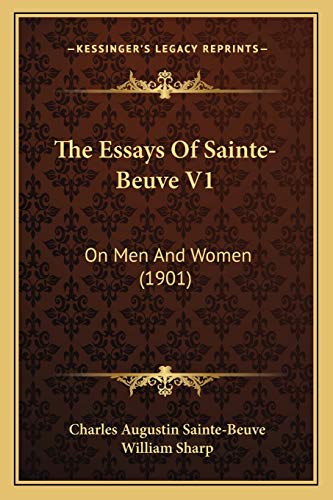 The Essays Of Sainte-Beuve V1: On Men And Women (1901) (9781167016202) by Sainte-Beuve, Charles Augustin