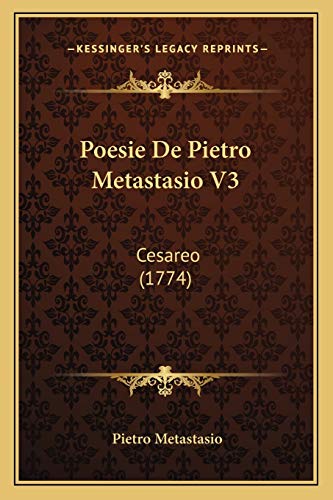 Poesie De Pietro Metastasio V3: Cesareo (1774) (French Edition) (9781167019418) by Metastasio, Pietro