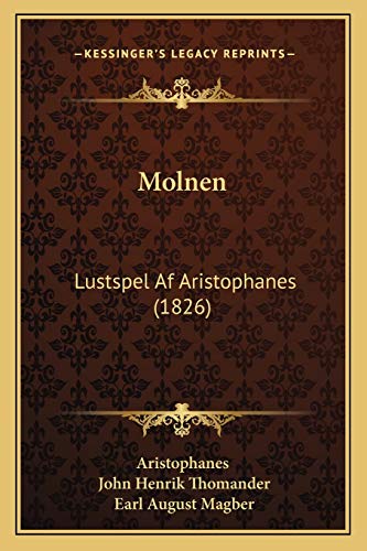 Molnen: Lustspel Af Aristophanes (1826) (Spanish Edition) (9781167019951) by Aristophanes; Thomander, John Henrik; Magber, Earl August