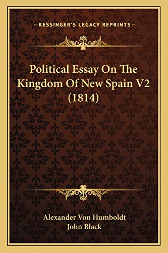 Political Essay On The Kingdom Of New Spain V2 (1814) (9781167021541) by Humboldt, Alexander Von