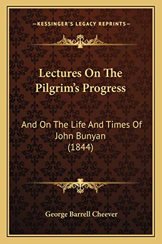 9781167024245: Lectures On The Pilgrim's Progress: And On The Life And Times Of John Bunyan (1844)