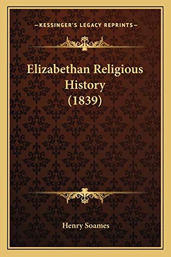 9781167028984: Elizabethan Religious History (1839)