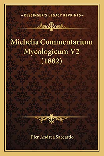 9781167029707: Michelia Commentarium Mycologicum V2 (1882)