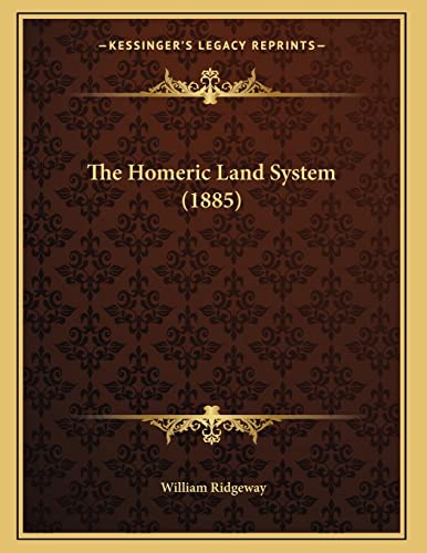 The Homeric Land System (1885) (9781167034626) by Ridgeway, William