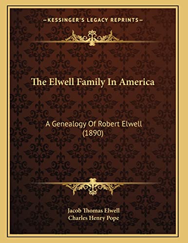 Imagen de archivo de The Elwell Family In America: A Genealogy Of Robert Elwell (1890) a la venta por GF Books, Inc.