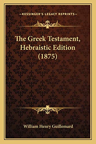 9781167039805: The Greek Testament, Hebraistic Edition (1875)