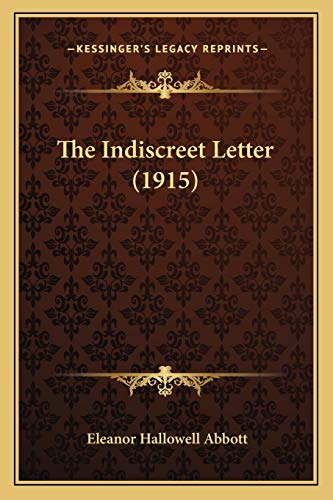 The Indiscreet Letter (1915) (9781167040252) by Abbott, Eleanor Hallowell