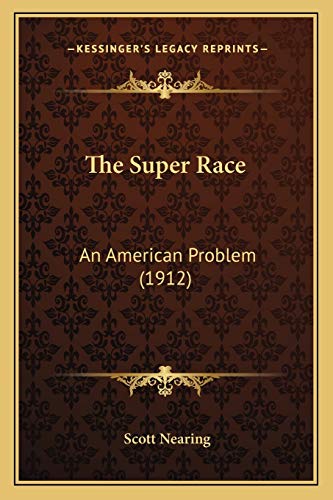 Stock image for The Super Race: An American Problem (1912) for sale by THE SAINT BOOKSTORE