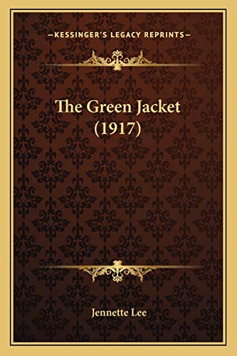 The Green Jacket (1917) (9781167049491) by Lee, Jennette