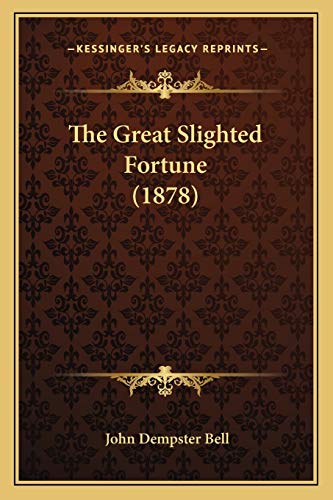Beispielbild fr The Great Slighted Fortune (1878) zum Verkauf von THE SAINT BOOKSTORE