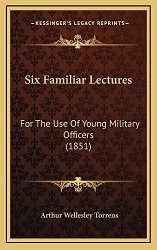 9781167056598: Six Familiar Lectures: For The Use Of Young Military Officers (1851)