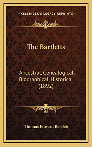 Stock image for The Bartletts: Ancestral, Genealogical, Biographical, Historical (1892) for sale by Lucky's Textbooks