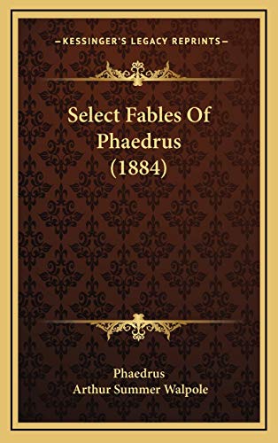 Select Fables Of Phaedrus (1884) (9781167062209) by Phaedrus