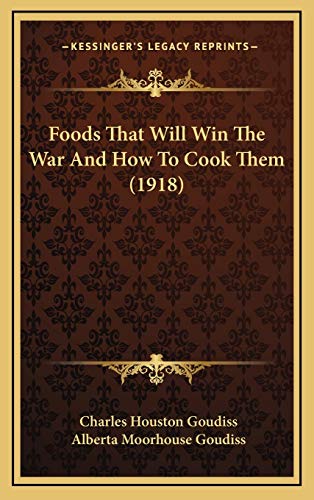 9781167062766: Foods That Will Win The War And How To Cook Them (1918)