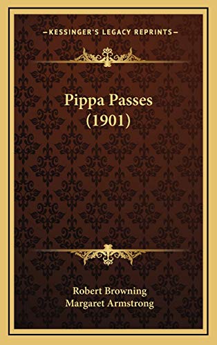 Pippa Passes (1901) (9781167064395) by Browning, Robert