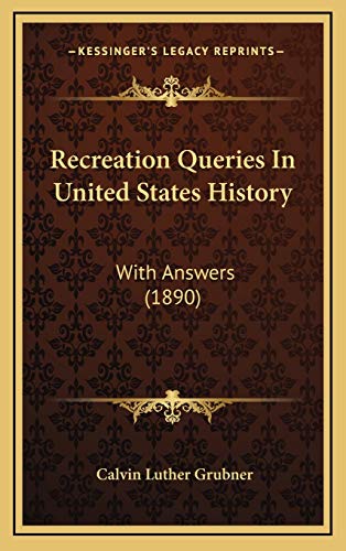 9781167067952: Recreation Queries in United States History