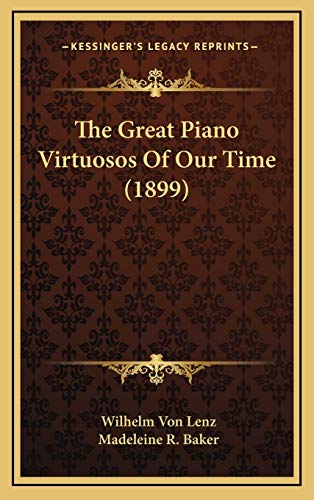 9781167077937: The Great Piano Virtuosos Of Our Time (1899)