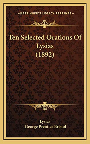 Ten Selected Orations Of Lysias (1892) (9781167080760) by Lysias