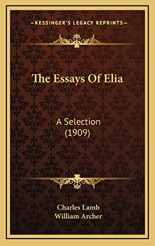 The Essays Of Elia: A Selection (1909) (9781167086045) by Lamb, Charles