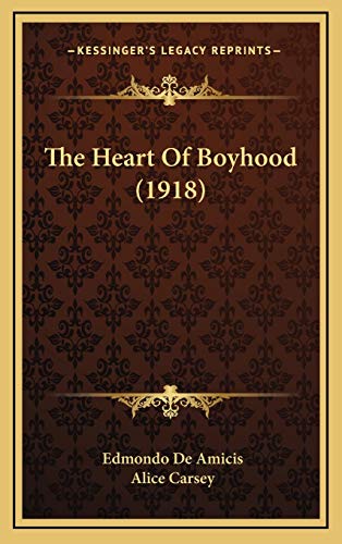 The Heart Of Boyhood (1918) (9781167087110) by De Amicis, Edmondo