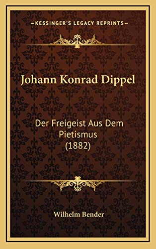 9781167090608: Johann Konrad Dippel: Der Freigeist Aus Dem Pietismus (1882)