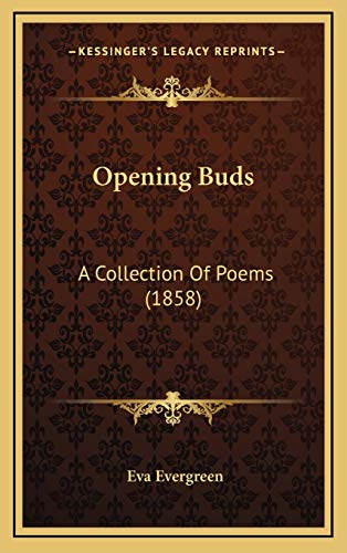9781167092299: Opening Buds: A Collection Of Poems (1858)