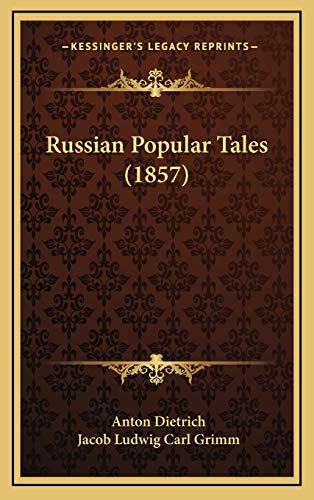 Russian Popular Tales (1857) (9781167093524) by Dietrich, Anton