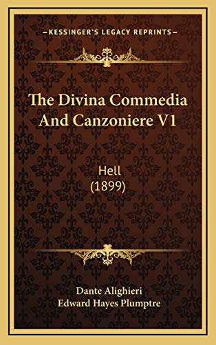 The Divina Commedia And Canzoniere V1: Hell (1899) (9781167094033) by Alighieri, Dante