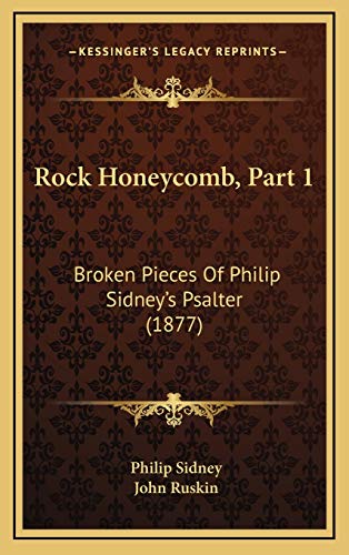 Rock Honeycomb, Part 1: Broken Pieces Of Philip Sidney's Psalter (1877) (9781167095320) by Sidney, Philip