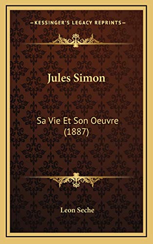 9781167102653: Jules Simon: Sa Vie Et Son Oeuvre (1887)