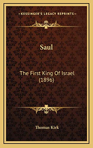 9781167105470: Saul: The First King Of Israel (1896)