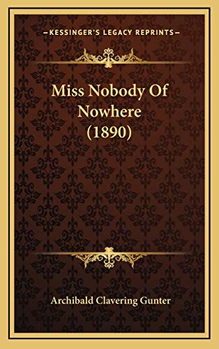 Miss Nobody Of Nowhere (1890) (9781167105708) by Gunter, Archibald Clavering
