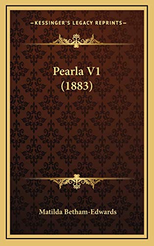 Pearla V1 (1883) (9781167105814) by Betham-Edwards, Matilda