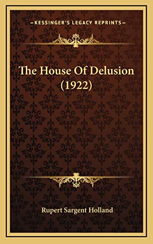 The House Of Delusion (1922) (9781167107443) by Holland, Rupert Sargent