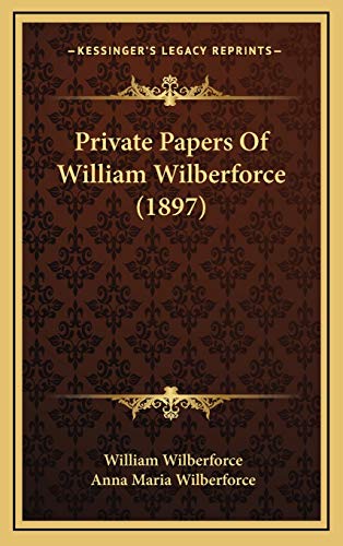 9781167111051: Private Papers Of William Wilberforce (1897)