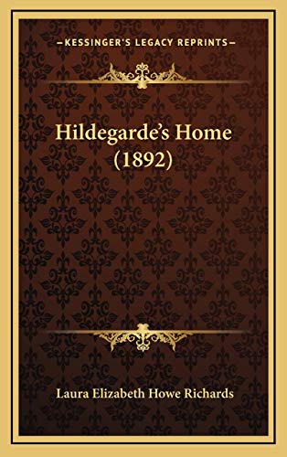 Hildegarde's Home (1892) (9781167111860) by Richards, Laura Elizabeth Howe