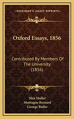 Oxford Essays, 1856: Contributed By Members Of The University (1856) (9781167112638) by Muller, Max; Bernard, Montague; Butler, George
