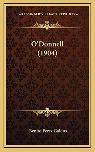 O'Donnell (1904) (Spanish Edition) (9781167116766) by Galdos, Benito Perez