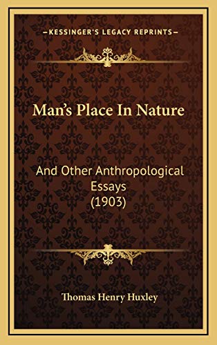 Man's Place In Nature: And Other Anthropological Essays (1903) (9781167120190) by Huxley, Thomas Henry