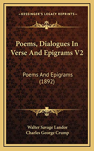 Poems, Dialogues In Verse And Epigrams V2: Poems And Epigrams (1892) (9781167127526) by Landor, Walter Savage