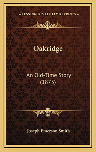 9781167131400: Oakridge: An Old-Time Story (1875)