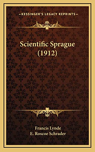 Scientific Sprague (1912) (9781167131752) by Lynde, Francis