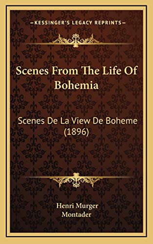 Scenes From The Life Of Bohemia: Scenes De La View De Boheme (1896) (9781167133633) by Murger, Henri