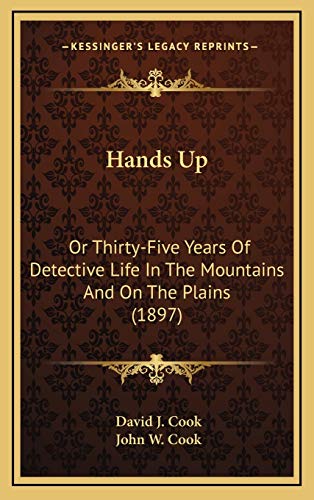 9781167134869: Hands Up: Or Thirty-Five Years Of Detective Life In The Mountains And On The Plains (1897)