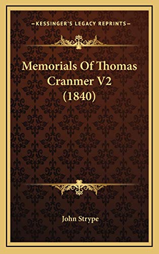 Memorials Of Thomas Cranmer V2 (1840) (9781167134913) by Strype, John